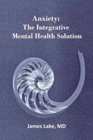 Cover of the book Anxiety: The Integrative Mental Health Solution by Jayne Seed