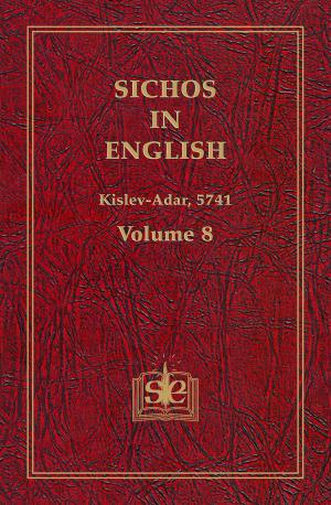 Cover of the book Sichos In English, Volume 8: Kislev-Adar, 5741 by Aaron L. Raskin