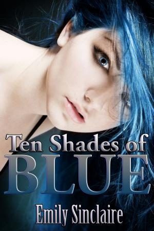 Cover of the book Ten shades of Blue by Emily Sinclaire