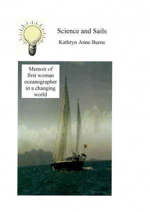 Book cover of Science and Sails (Memoir of first female oceanographer in a changing world)