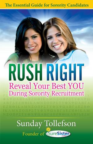 Cover of the book Rush Right: Reveal Your Best Y O U During Sorority Recruitment by Lee Werrell