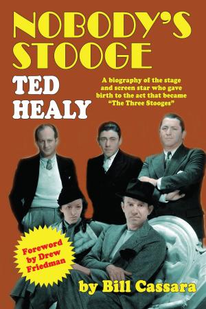 Cover of the book Nobody's Stooge: Ted Healy by Andrew J. Rausch, R.D. Riley