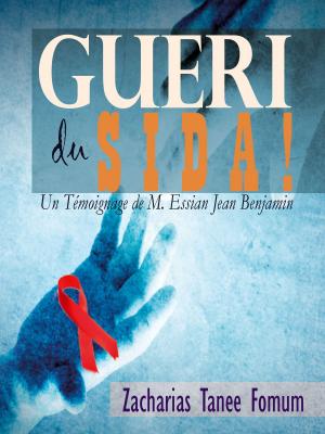 Book cover of Gueri Du Sida! (un Témoignage De M. Essian Jean Benjamin)