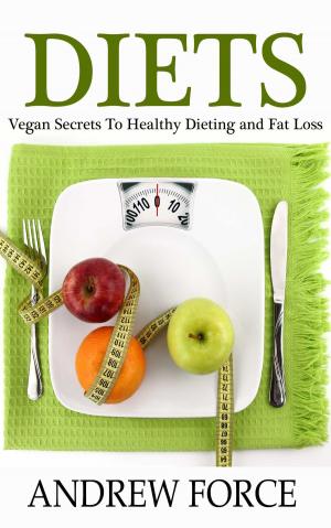 Cover of the book Diets: Vegan Secrets to Healthy Dieting and Fat Loss by Jenna Davis