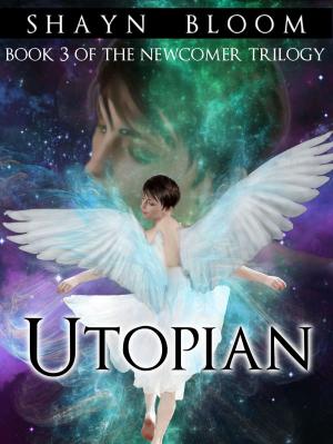 Cover of the book UTOPIAN: Book Three of the Newcomer Trilogy by Melissa R. Smith