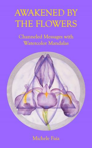 bigCover of the book Awakened By The Flowers: Channeled Messages With Watercolor Mandalas by 