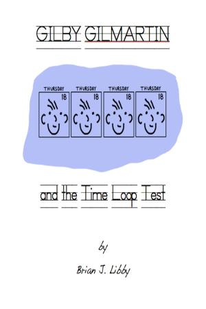 Book cover of Gilby Gilmartin and the Time Loop Test