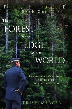 Cover of the book The Forest at the Edge of the World (Book One, Forest at the Edge series) by Bridget McKenna