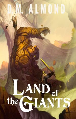 Cover of the book Land of the Giants (Chronicles of Acadia: Book II) by Michael Alexander