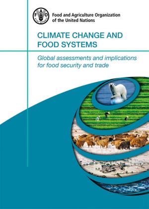 Book cover of Climate Change and Food Systems: Global Assessments and Implications for Food Security and Trade