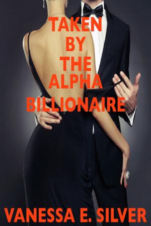 Book cover of Taken by the Alpha Billionaire