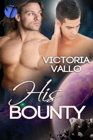 Cover of the book His Bounty by Victoria Vallo