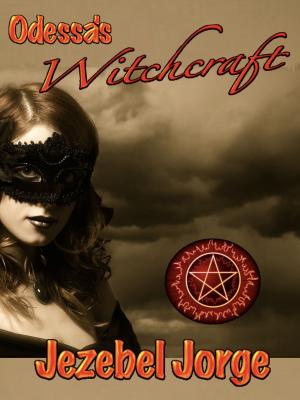 Cover of the book Witchcraft by Jezebel Jorge, Spirit Guide Odessa