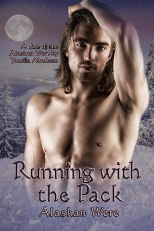 Cover of the book Running With the Pack (Alaskan Were) by Yamila Abraham