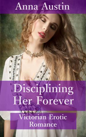 Book cover of Disciplining Her Forever (Book 3 of "Disciplined For Her Sins")