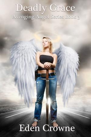 Cover of the book Deadly Grace: Avenging Angel 3 by Kate Aeon