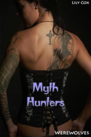 Cover of the book Myth Hunters: Werewolves by Justine Elvira