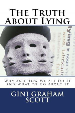 Cover of the book The Truth About Lying by Gini Graham Scott