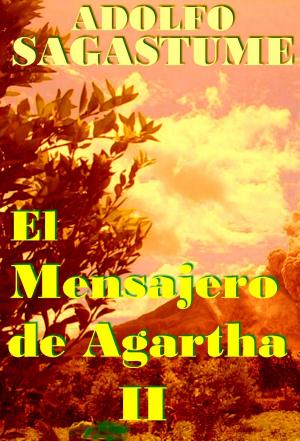 Cover of the book El Mensajero de Agartha II by Adolfo Sagastume