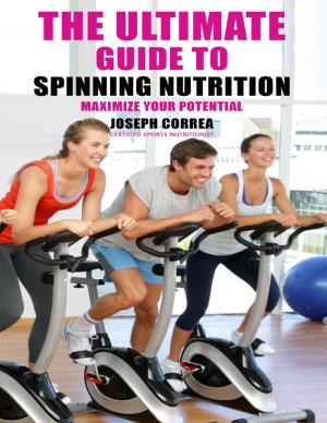 Cover of the book The Ultimate Guide to Spinning Nutrition: Maximize Your Potential by Virinia Downham