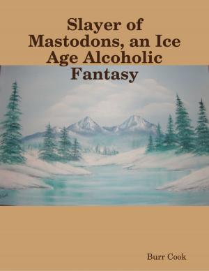 Book cover of Slayer of Mastodons, an Ice Age Alcoholic Fantasy