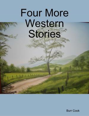Cover of the book Four More Western Stories by Chandra Bouri