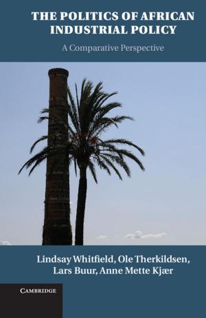 Cover of the book The Politics of African Industrial Policy by Heather Wiebe