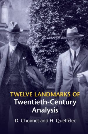 Cover of the book Twelve Landmarks of Twentieth-Century Analysis by Rebecca Bryant, Daniel M. Knight