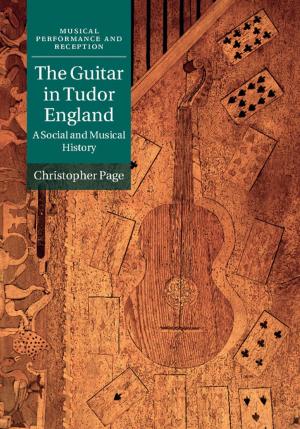 Cover of the book The Guitar in Tudor England by Professor Alexandra Délano