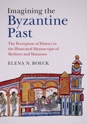 Cover of the book Imagining the Byzantine Past by Donald K. Anton, Dinah L. Shelton