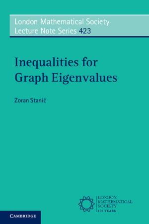 Cover of the book Inequalities for Graph Eigenvalues by Nuttawuth Muenjohn, Adela McMurray, Mario Fernando, James Hunt, Martin Fitzgerald, Bernard McKenna, Ali Intezari, Sarah Bankins, Jenny Waterhouse