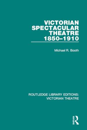 Cover of the book Victorian Spectacular Theatre 1850-1910 by Val Wosket
