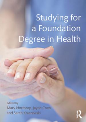 Cover of the book Studying for a Foundation Degree in Health by Amy Vetter, Melissa Schieble