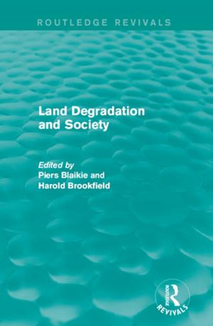 Cover of the book Land Degradation and Society by Melanie Peter