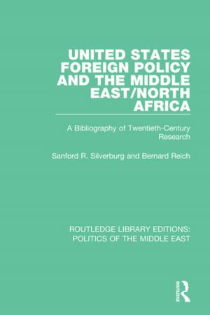 Cover of the book United States Foreign Policy and the Middle East/North Africa by Elizabeth Edwards, Sigrid Lien