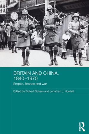 Cover of the book Britain and China, 1840-1970 by Elena Molinari