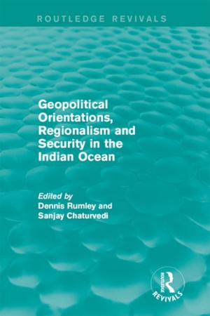 Cover of the book Geopolitical Orientations, Regionalism and Security in the Indian Ocean by Michael Head