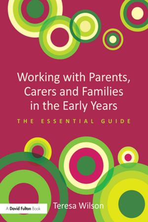 bigCover of the book Working with Parents, Carers and Families in the Early Years by 