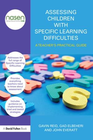 Cover of the book Assessing Children with Specific Learning Difficulties by Elizabeth Carruthers, Carole Keane, Jo Ingleby
