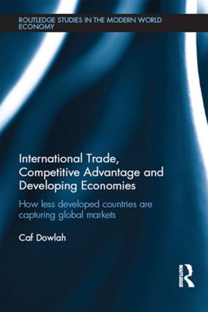 Cover of the book International Trade, Competitive Advantage and Developing Economies by Dana E King, Melissa Hunter, Jerri Harris, Harold G Koenig