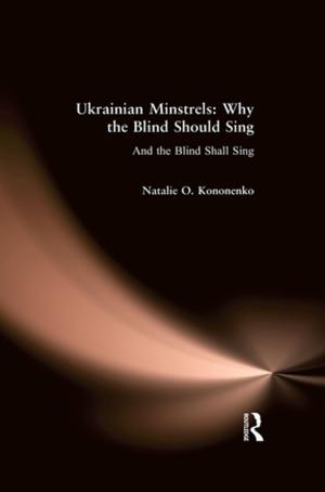 Cover of the book Ukrainian Minstrels: Why the Blind Should Sing by Michal Barnea-Astrog