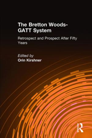 bigCover of the book The Bretton Woods-GATT System: Retrospect and Prospect After Fifty Years by 
