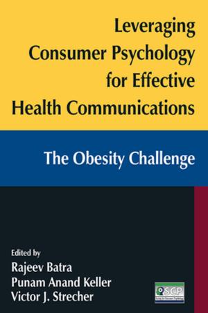 Cover of the book Leveraging Consumer Psychology for Effective Health Communications: The Obesity Challenge by David Sunderland