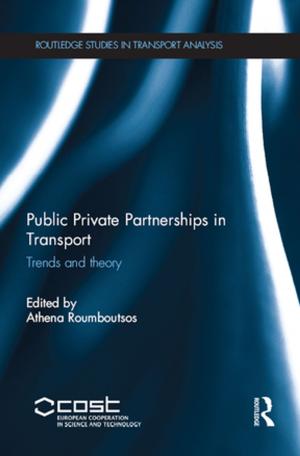 Cover of the book Public Private Partnerships in Transport by Prof Wendy Davies *Nfa*, Dr Grenville Astill, Grenville Astill, Wendy Davies