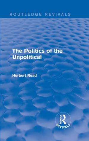 Cover of the book The Politics of the Unpolitical by Ned Rosen, Ned Rosen