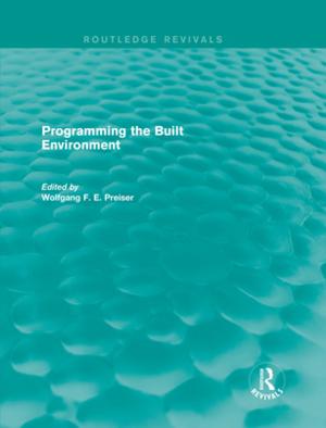Cover of the book Programming the Built Environment (Routledge Revivals) by Tiny Arora, Sonia Sharp, David Thompson