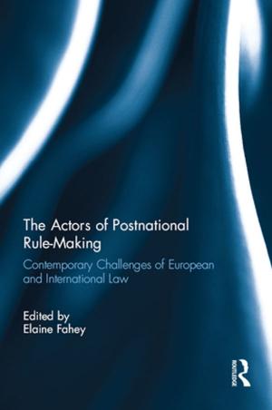 Cover of the book The Actors of Postnational Rule-Making by Magara Maeda, Noriko Ishihara