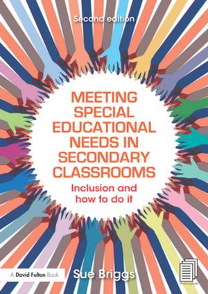 Cover of the book Meeting Special Educational Needs in Secondary Classrooms by 