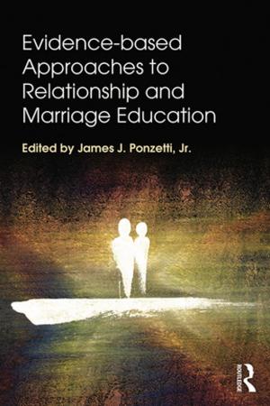 Cover of the book Evidence-based Approaches to Relationship and Marriage Education by Dag Harald Claes