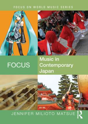 Cover of the book Focus: Music in Contemporary Japan by Patrick Weber, Robyn Carr, Sir Martin Ewans, Martin Ewans